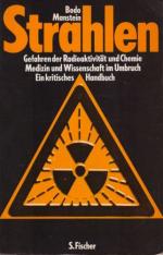 Strahlen. Gefahren der Radioaktivität und Chemie. Medizin und Wissenschaft im Umbruch. Ein kritisches Handbuch