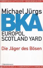Michael Jürgs: BKA EUROPOL SCOTLAND YARD Michael Jürgs: BKA EUROPOL SCOTLAND YARD