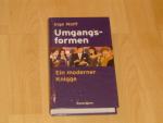 Inge Wolff: Umgangsformen. Ein moderner 