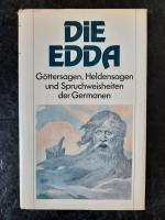 Die Edda. Göttersagen, Heldensagen und Spruchweisheiten der Germanen.