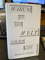Markus Gabriel: Warum es die Welt nicht 