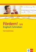 Fördern! 5/6 Schreiben - Kopiervorlagen, Englisch Schreiben Gymnasialniveau Klassen 5/6