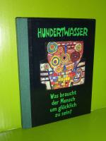 Friedensreich Hundertwasser: Was braucht Friedensreich Hundertwasser: Was braucht