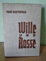 Franz Schattenfroh: Wille und Rasse