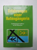 Erfahrungen einer Rutengängerin - Geobiologische Einflüsse auf den Menschen