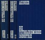 Die petrolchemische Industrie. Teil I + II (2 Bände)