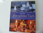 Der schöne Tisch. Traumhafte Dekorationsideen für viele Anlässe in Schritt-für-Schritt-Anleitungen. Hardcover Großformat. 1010 g.