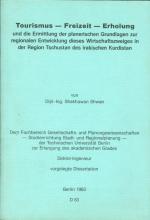 Tourismus - Freizeit - Erholung und die Ermittlung der planerischen Grundlagen zur regionalen Entwicklung dieses Wirtschaftszweiges in der Region Tschustan des irakischen Kurdistan