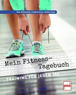 Mein Fitness-Tagebuch : Training für jeden Tag. / Frederik Storm / Nadine Feyer