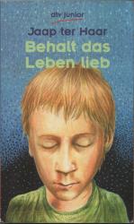 Haar, Jaap ter: Behalt das Leben lieb Haar, Jaap ter: Behalt das Leben lieb