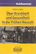 KRANKHEIT UND GESUNDHEIT IN DER FRÜHEN NEUZEIT