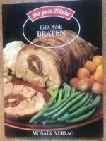 Die gute Küche Große braten: Die gute Kü Die gute Küche Große braten: Die gute Kü