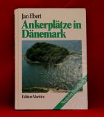 Jan Ebert: Ankerplätze in Dänemark Jan Ebert: Ankerplätze in Dänemark