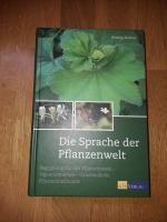 Die Sprache der Pflanzenwelt - Begegnungen mit der Pflanzenseele - Signaturenlehre - Ganzheitliche Pflanzenheilkunde