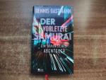 Dennis Gastmann: Der vorletzte Samurai - Dennis Gastmann: Der vorletzte Samurai -