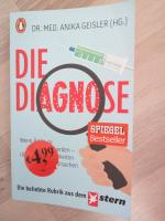 Die Diagnose - Wenn Ärzte zu Detektiven werden – rätselhafte Krankheiten und ihre Ursachen