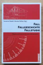 Fall - Fallgeschichte - Fallstudie - Theorie und Geschichte einer Wissensform