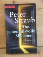 Peter Straub: "Das geheimnisvolle Mädche Peter Straub: "Das geheimnisvolle Mädche