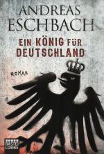 Andreas Eschbach: Ein König für Deutschl Andreas Eschbach: Ein König für Deutschl