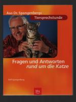 Aus Dr. Spangenbergs Tiersprechstunde/Fragen und Antworten rund um die Katze