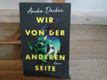 Anika Decker: Wir von der anderen Seite 