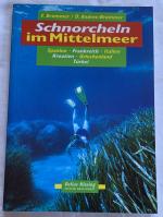 Schnorcheln im Mittelmeer - Spanien • Frankreich • Italien • Kroatien • Griechenland • Türkei