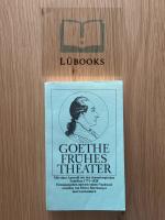 Frühes Theater. Mit einer Auswahl aus den dramaturgischen Schriften 1771-1828