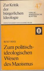 Zum politisch ideologischen Wesen des Maoismus. Zur Kritik der bürgerlichen Ideologie.