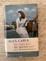 Alex Capus: Der Fälscher, die Spionin un