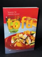 Tofu - Kochen & genießen