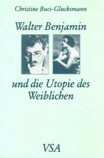 Walter Benjamin und die Utopie des Weiblichen