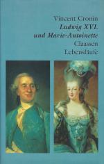 Vincent Cronin: Ludwig XVI. und Marie - 