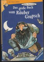 Das grosse Buch vom Räuber Grapsch