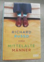Richard Russo: Mittelalte Männer. Roman.