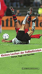 Kleines Lexikon der Fussballnieten: Pleiten, Flops und Eigentore