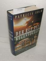 Patricia Shaw: Der Ruf des Regenvogels Patricia Shaw: Der Ruf des Regenvogels