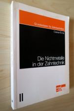 Die Nichtmetalle in der Zahntechnik. Grundwissen für Zahntechniker II.