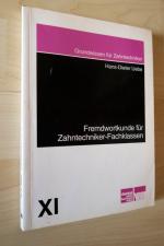 Fremdwortkunde für Zahntechniker-Fachklassen. Grundwissen für Zahntechniker XI.