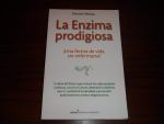 La enzima prodigiosa: Una forma de vida sin enfermarse !