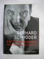 Gerhard Schröder: Entscheidungen - Mein Gerhard Schröder: Entscheidungen - Mein