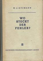 Dr. W. Lietzmann: Wo steckt der Fehler? Dr. W. Lietzmann: Wo steckt der Fehler?