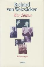 Richard von Weizsäcker: Vier Zeiten. Eri Richard von Weizsäcker: Vier Zeiten. Eri