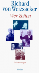 Richard von Weizsäcker: Vier Zeiten. Eri Richard von Weizsäcker: Vier Zeiten. Eri