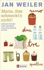 Jan Weiler: Maria, ihm schmeckt