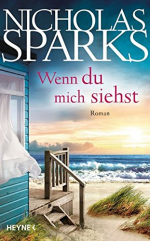 Nicholas Sparks: Wenn du mich siehst: Ro Nicholas Sparks: Wenn du mich siehst: Ro