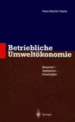 Betriebliche Umweltökonomie: Bewerten - Optimieren - Entscheiden