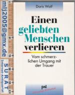 Doris Wolf: Einen geliebten Menschen ver Doris Wolf: Einen geliebten Menschen ver