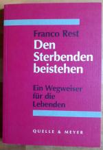 Den Sterbenden beistehen : ein Wegweiser für die Lebenden