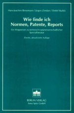 Wie finde ich Normen, Patente, Reports: Ein Wegweiser zu technisch-naturwissenschaftlicher Spezialliteratur (Orientierungshilfen: Buchreihe)