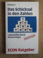 Das Schicksal in den Zahlen. Lebenshilfe durch Numerologie.